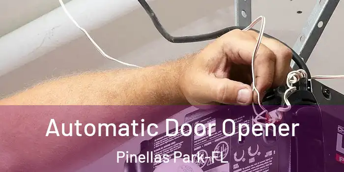 Automatic Door Opener Pinellas Park-FL