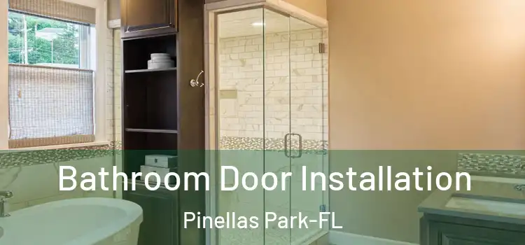 Bathroom Door Installation Pinellas Park-FL
