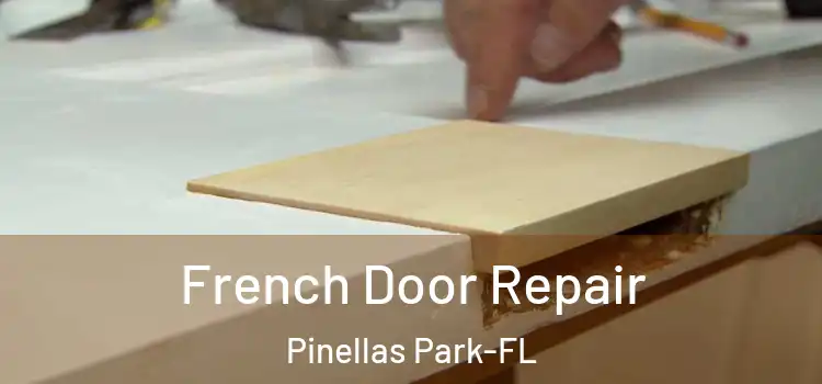 French Door Repair Pinellas Park-FL